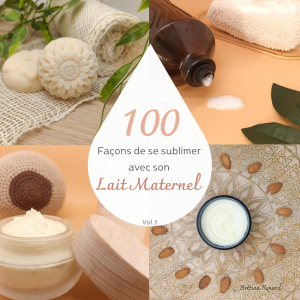 "100 Façons de se sublimer avec son lait maternel" <br/><span style="font-family: Quicksand; font-weight: 500;font-size: 0.8em; line-height: 1em;"> Ebook Cosmétiques DIY</span>