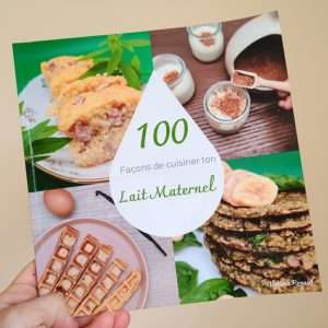 NOUVEAU "100 façons de cuisiner ton lait maternel" <br/><span style="font-family: Quicksand; font-weight: 500;font-size: 0.8em; line-height: 1em;"> Livre de recettes au lait maternel en format papier</span>